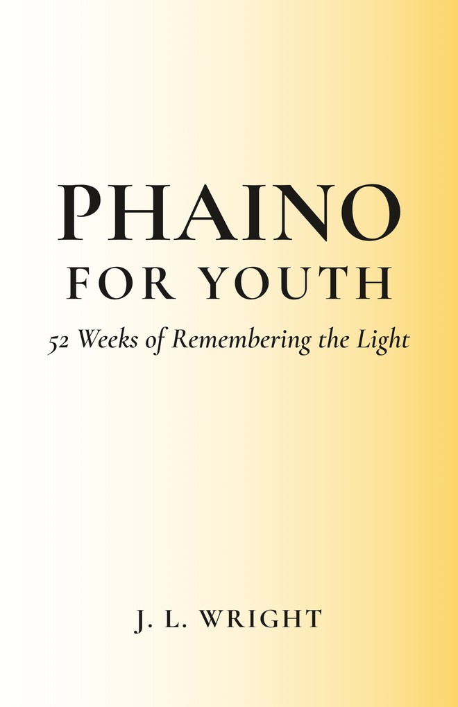 Phaino for Youth: 52 Weeks of Remembering the Light, book cover